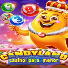 casino para menor de 18